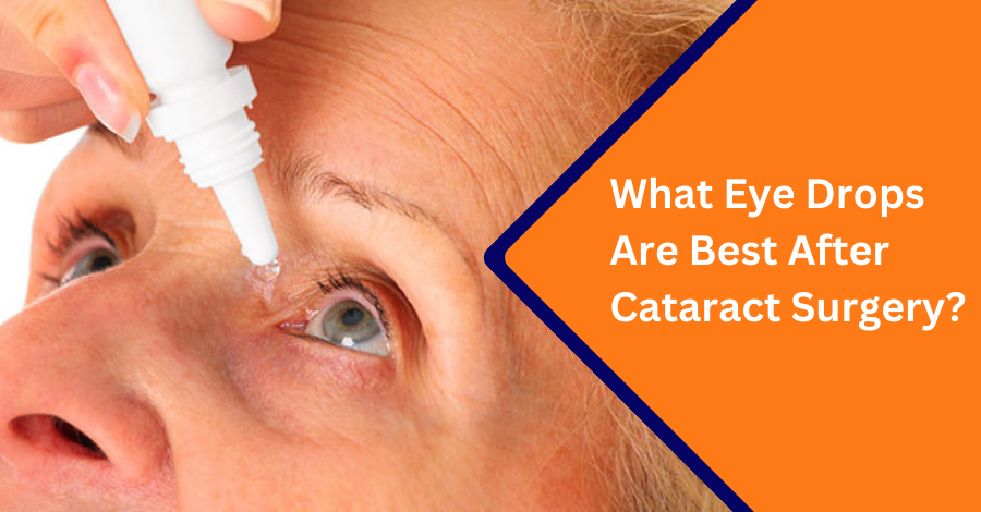 What eye drops are best after Cataract Surgery